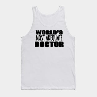 World's Most Adequate Doctor Tank Top